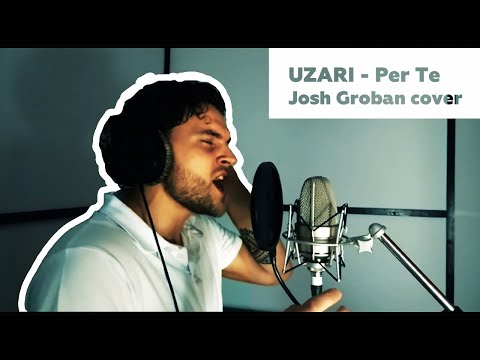 UZARI - Per Te | Josh Groban cover
