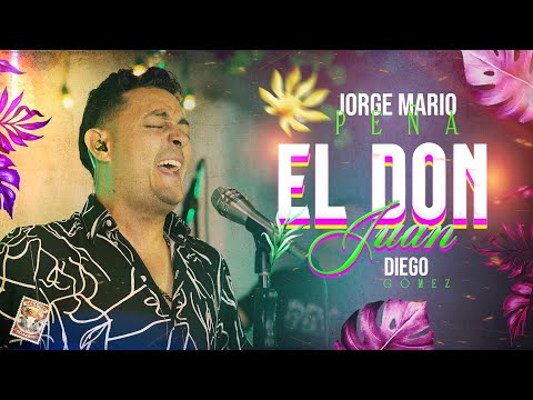 El Don Juan | Fiesta En El Patio | Jorge Mario Peña