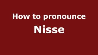 How to pronounce Nisse
