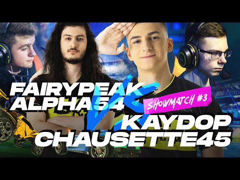 SHOWMATCH #3 : KAYDOP - CHAUSETTE45 VS FAIRYPEAK - ALPHA54