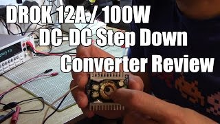 DROK 12A / 100W DC-DC Step Down Converter Review (actually 8A)
