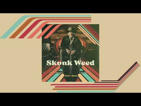 Andy Hall - "Skunk Weed" (Official Audio)