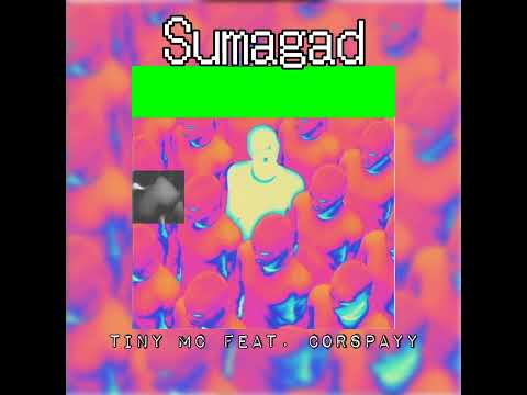 Tiny MC - Sumagad feat. Corspayy