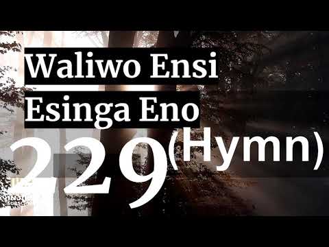 Protestant Hymns - WALIWO ENSI ESINGA ENO (229) - Luganda Hymns With Lyrics - Namirembe Cathedral