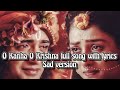 O Kanha O Krishna Sad Version Ful Song With Lyrics Radhakrishna Serial Radhe Radhe