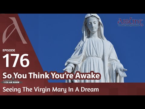 Episode 176 - The Virgin Mary in A Dream
