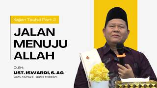 Download lagu Jalan Menuju Allah - Kajian Tauhid | Ustadz Iswardi S. Ag (Part 2/3) mp3