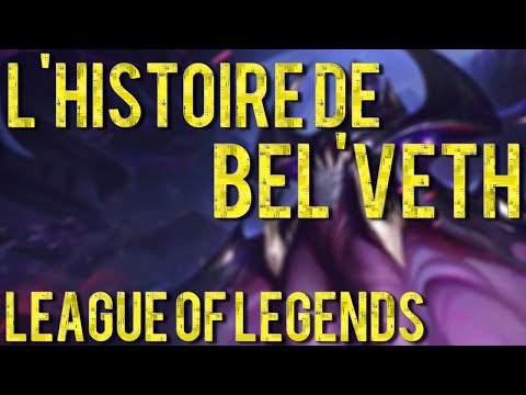 L'HISTOIRE DE BEL'VETH, IMPÉRATRICE DU NÉANT - LEAGUE OF LEGENDS