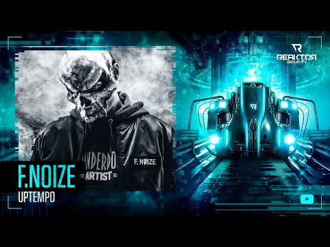 🔵 ReaktorGroupTV 📺:  🔹️F. NOIZE ®️ / 🔊 Uptempo