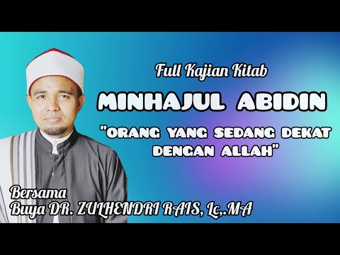 KAJIAN KITAB MINHAJUL ABIDIN "ORANG YANG SEDANG DEKAT DENGAN ALLAH" | Buya DR. Zulhendri Rais