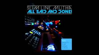 Slimline Mutha - Crash & Burn.  feat  Smoove L