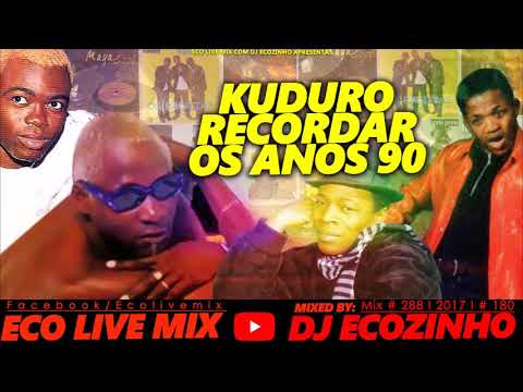 Kuduro (Recordar os Anos 90) Vol. 7 Mix 2017 - Eco Live Mix Com Dj Ecozinho