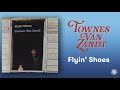 Flyin' Shoes - Townes Van Zandt - Flyin' Shoes (Official Audio)