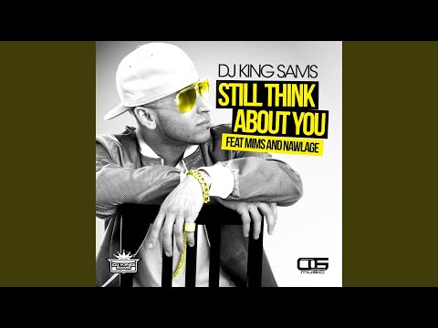 Still Think About You (feat. Mims & Nawlage)