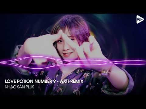 MIXTAPE 2022 - LOVE POTION NUMBER 9 REMIX - PAPA X GNOR VER 2 - NGUYÊN AXIT REMIX - HOT TIKTOK 2022