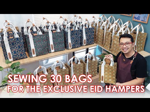 Sewing 30 Bags for the exclusive Eid hampers
