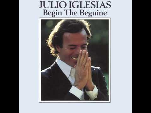 Julio Iglesias Begin the Beguine