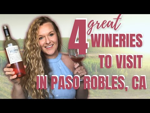 4 Great Wineries to Visit in Paso Robles California | Central Coast Wine Tasting Recommendations