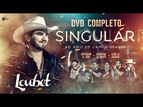 Loubet - DVD Singular (Ao Vivo Em Campo Grande)