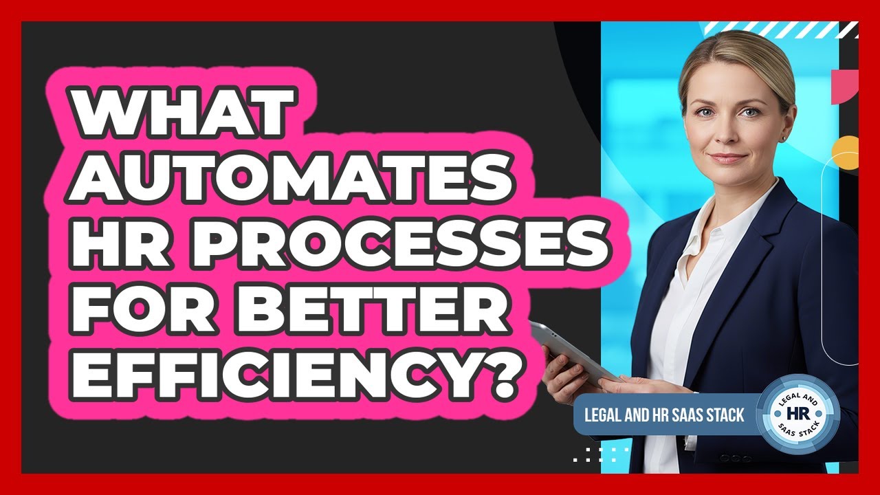 What Automates HR Processes For Better Efficiency?