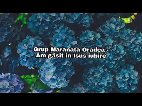 Grup Maranata Oradea - Am gasit in Isus iubire