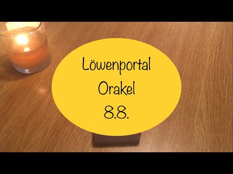 Löwenportal Orakel 8.8.