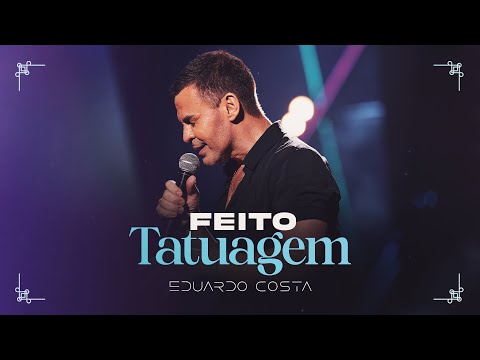 Feito Tatuagem - Eduardo Costa