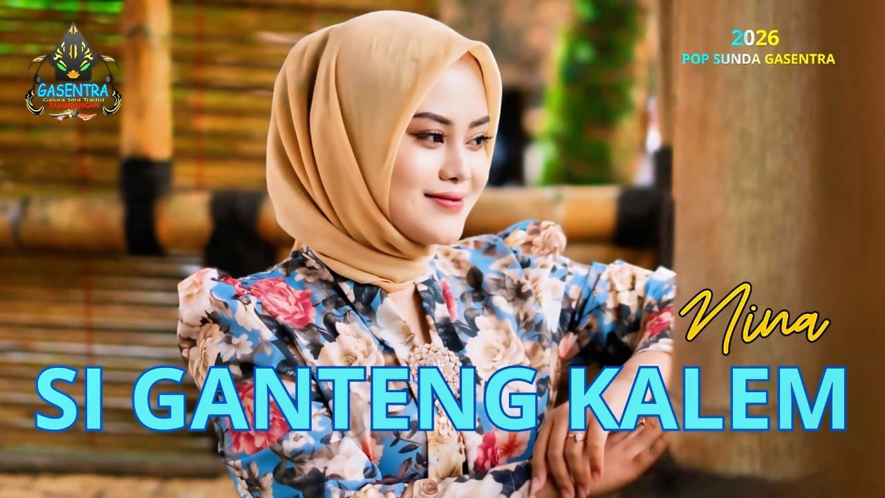 NINA - SI GANTENG KALEM (Official Pop Sunda koplo Gasentra)