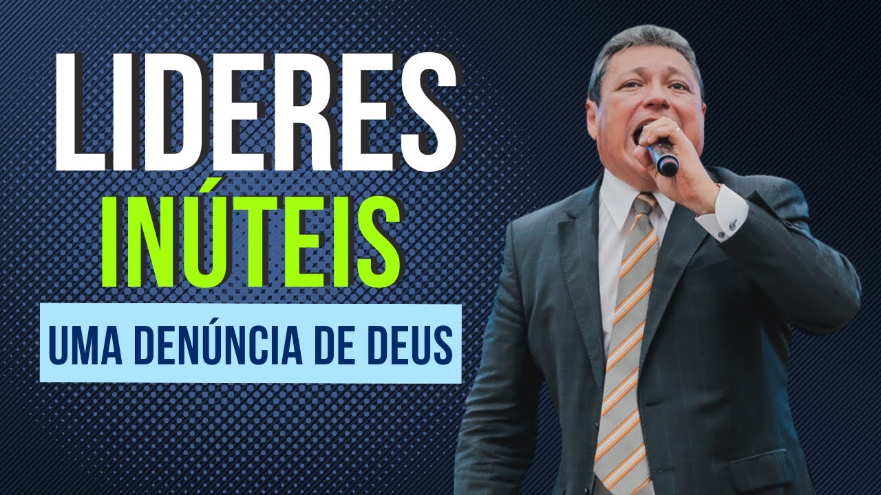 “Líderes Inúteis” - Uma denúncia de Deus - Pr. Jayro Kaillo