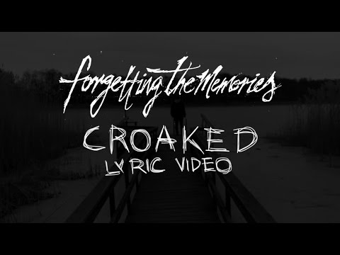 Forgetting The Memories - Croaked (Official Lyric Video)