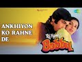 Ankhiyon Ko Rahne De Bobby Lata Mangeshkar Songs Dimple Kapadia Rishi Kapoor