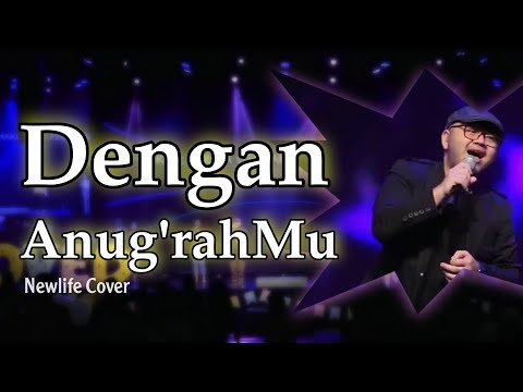 Dengan AnugrahMu - JPCC | Newlife Church cover