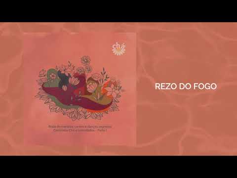 Camomila Chá - Rezo do Fogo