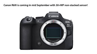 Canon R6 Mark III Incoming: 30MP Beast Set to Launch Mid-September!”