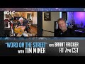 Tim Miner on "Word on the Street" (Episode 21)