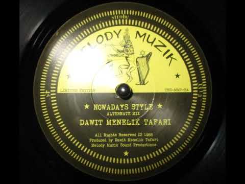 Dawit Menelik Tafari - Nowadays Style (Dubplate Mix)