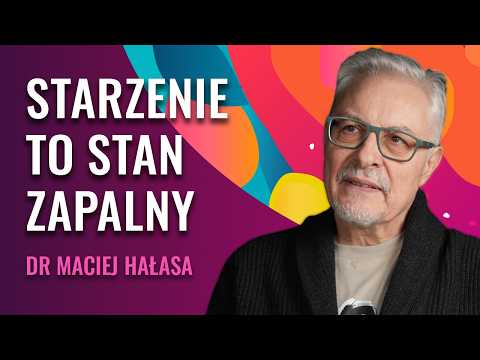Jak Ugasić Stan Zapalny i Zdrowo Się Starzeć | Dr Maciej Hałasa