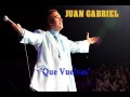 JUAN GABRIEL "Que Vuelvas"