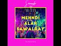 Mehndi Alar Sawalray Sounds Of Yratta Nimra Mehra Sulaman Naseer New Punjabi Tappa