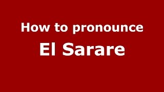 How to pronounce El Sarare