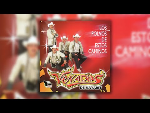 Venados de Nayarit - Los Polvos de Estos Caminos