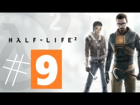 (Half Life 2 9#) Eye of the Storm