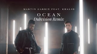 Martin Garrix Ft Khalid - Ocean (Dubvision Remix) video