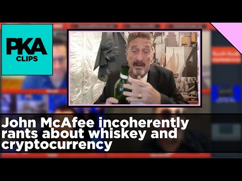 John McAfee incoherently rants about whiskey and cryptocurrency - PKA Clip