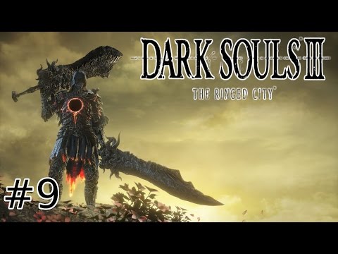 Dark Souls 3: The Ringed City | Part 9 | END