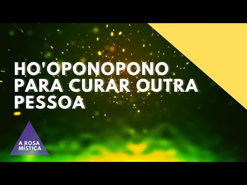 Ho'oponopono para Cura de Outra Pessoa