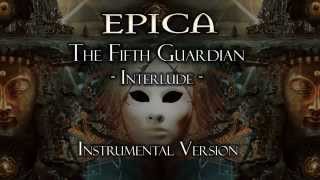 Epica - The Fifth Guardian - Interlude - (Instrumental Version)