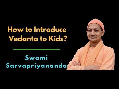 Introducing Vedanta to Kids | Swami Sarvapriyananda