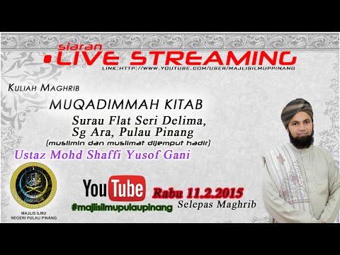 [LIVE][11.2.2015]KULIAH MAGHRIB USTAZ MOHD SHAFFI YUSOF GANI