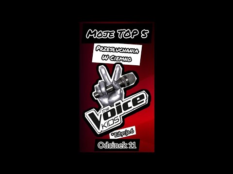 Moje TOP 5 Przesłuchania w ciemno | The Voice Kids | Edycja 6 | Odcinek 11